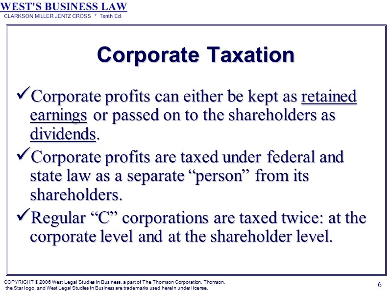 6 Corporate Taxation Corporate profits can either be kept as retained earnings or passed